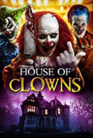 Watch Full Movie :House of Clowns (2022)