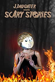Watch Full Movie :J Daughter presents Scary Stories (2022)