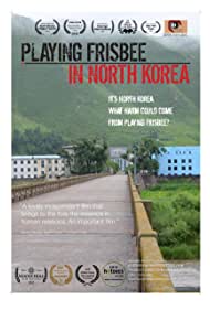 Watch Full Movie :Playing Frisbee in North Korea (2018)