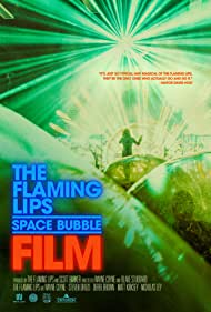 Watch Full Movie :The Flaming Lips Space Bubble Film (2022)