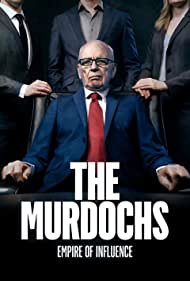Watch Full Movie :The Murdochs Empire of Influence (2022-)