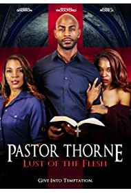 Watch Full Movie :Pastor Thorne Lust of the Flesh (2022)