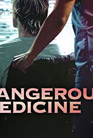 Watch Full Movie :Dangerous Medicine (2021)