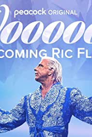 Watch Full Movie :Woooooo Becoming Ric Flair (2022)