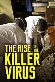 Watch Full Movie :The Rise of the Killer Virus (2014)