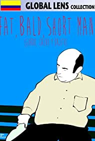 Watch Full Movie :Fat, Bald, Short Man (2011)