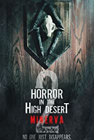 Watch Full Movie :Horror in the High Desert 2 Minerva (2023)