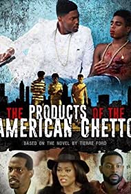 Watch Full Movie :The Products of the American Ghetto (2018)