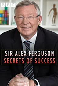 Watch Full Movie :Sir Alex Ferguson Secrets of Success (2015)