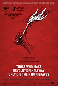 Watch Full Movie :Those Who Make Revolution Halfway Only Dig Their Own Graves (2016)