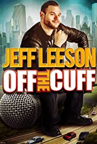 Watch Full Movie :Jeff Leeson Off the Cuff (2019)