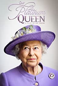 Watch Full Movie :Our Platinum Queen 70 Years on the Throne (2022)