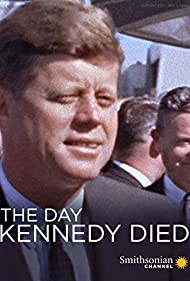 Watch Full Movie :The Day Kennedy Died (2013)