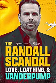 Watch Full Movie :The Randall Scandal Love, Loathing, and Vanderpump (2023)