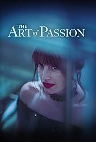 Watch Full Movie :The Art of Passion (2022)