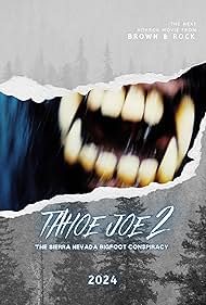 Watch Full Movie :Tahoe Joe 2 The Sierra Nevada Bigfoot Conspiracy (2024)