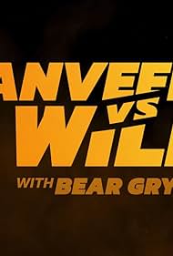 Watch Full Movie :Ranveer vs Wild with Bear Grylls (2022)
