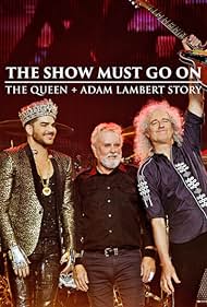 Watch Full Movie :The Show Must Go On The Queen + Adam Lambert Story (2019)