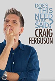 Watch Full Movie :Craig Ferguson: Does This Need to Be Said? (2011)