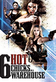 Watch Full Movie :Six Hot Chicks in a Warehouse (2017)